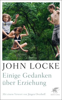 Einige Gedanken über Erziehung - John Locke - E-Book