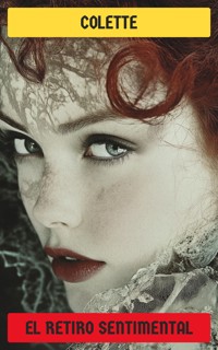 El retiro sentimental - Colette - E-Book