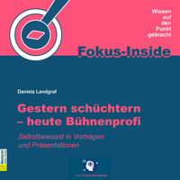 Gestern schüchtern - heute Bühnenprofi - Selbstbewusst in Vorträgen und Präsentationen (ungekürzt) - Daniela Landgraf - Hörbuch