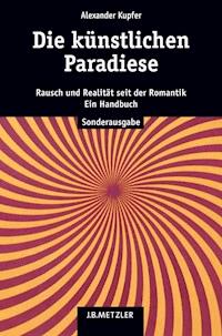 Die künstlichen Paradiese - Alexander Kupfer - E-Book