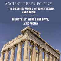 Ancient Greek Poetry. The Collected Works of Homer, Hesiod and Sappho - Homer - Hörbuch