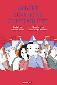 Albert Einsteins Geistesblitze - Anne-Margot Ramstein - E-Book