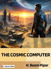 The Cosmic Computer - H. Beam Piper - E-Book