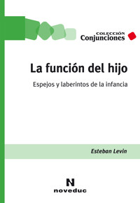 La función del hijo - Esteban Levin - E-Book
