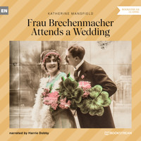 Frau Brechenmacher Attends a Wedding (Unabridged) - Katherine Mansfield - Hörbuch