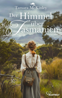 Der Himmel über Tasmanien - Tamara McKinley - E-Book
