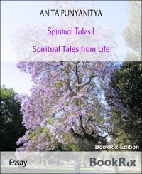 Spiritual Tales I - ANITA PUNYANITYA - E-Book