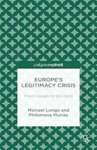 Europe’s Legitimacy Crisis - M. Longo - E-Book