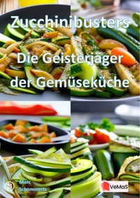 Zucchinibusters - Die Geisterjäger der Gemüseküche - Marc Schommertz - E-Book