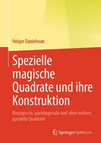 Spezielle magische Quadrate und ihre Konstruktion - Holger Danielsson - E-Book