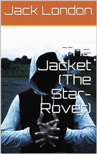 The Jacket (The Star-Rover) - Jack London - E-Book