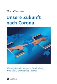 Unsere Zukunft nach Corona - Thies Claussen - E-Book