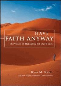 Have Faith Anyway - Kent Keith - E-Book