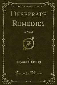 Desperate Remedies - Thomas Hardy. - E-Book