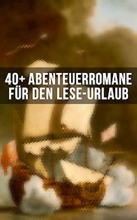 40+ Abenteuerromane für den Lese-Urlaub - Jules Verne - E-Book