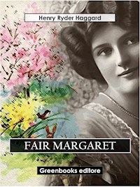 Fair Margaret - Henry Ryder Haqggard - E-Book