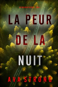 La peur de la nuit (Un thriller de Lexi Cole — tome 4) - Ava Strong - E-Book