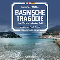Baskische Tragödie - Luc Verlains vierter Fall (Luc Verlain 4) - Alexander Oetker - Hörbuch