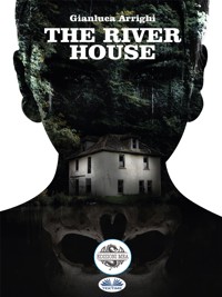 The River House - GIANLUCA ARRIGHI - E-Book