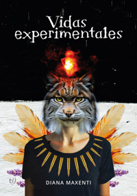 Vidas experimentales - Diana Maxenti - E-Book