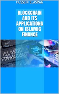 Blockchain and Its Applications on Islamic Finance - Hussein Elasrag - E-Book