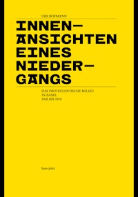 Innenansichten eines Niedergangs - Urs Hofmann - E-Book