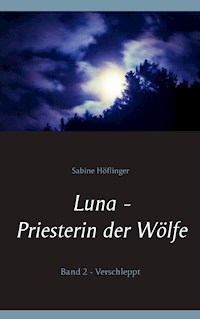 Luna - Priesterin der Wölfe - Sabine Höflinger - E-Book