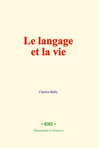 Le langage et la vie - Charles Bally - E-Book