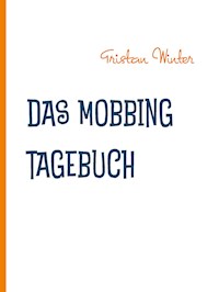 Das Mobbing Tagebuch - Tristan Winter - E-Book