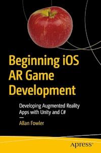 Beginning iOS AR Game Development - Allan Fowler - E-Book