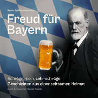 Freud für Bayern - Bernd Späth - Hörbuch