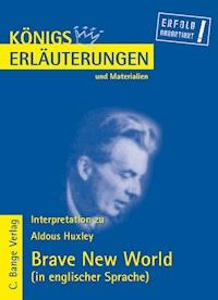Brave New World von Aldous Huxley. Textanalyse und Interpretation in englischer Sprache. - Aldous Huxley - E-Book