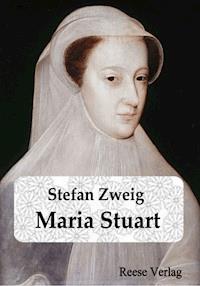 Maria Stuart - Zweig Stefan - E-Book