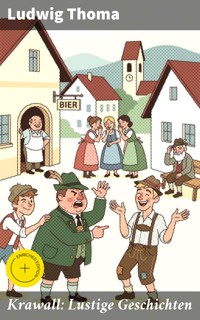 Krawall: Lustige Geschichten -  Ludwig Thoma - E-Book