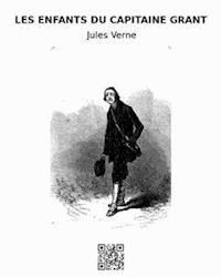 Les enfants du capitaine Grant - Jules Verne. - E-Book