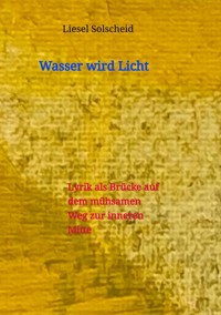 Wasser wird Licht - Liesel Solscheid - E-Book