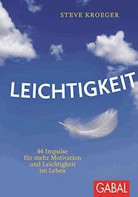 Leichtigkeit - Steve Kroeger - E-Book