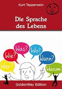 Die Sprache des Lebens - Kurt Tepperwein - E-Book