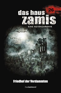 Das Haus Zamis 26 - Friedhof der Verdammten - Michael M. Thurner - E-Book