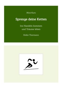 Mini-Kurs: Sprenge deine Ketten - Heike Thormann - E-Book