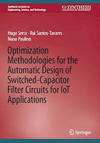 Optimization Methodologies for the Automatic Design of Switched-Capacitor Filter Circuits for IoT Applications - Hugo Serra - E-Book