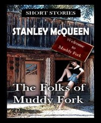 The Folks of Muddy Fork - Stanley Mcqueen - E-Book