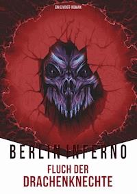 Berlin Inferno - Fluch der Drachenknechte - G. Voigt - E-Book