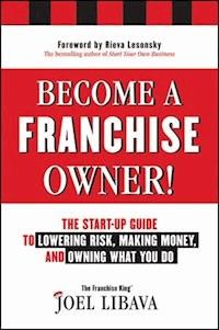 Become a Franchise Owner! - Joel Libava - E-Book