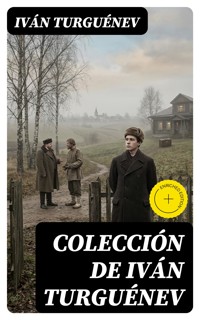Colección de Iván Turguénev - Iván Turguenev - E-Book