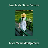 Ana de las Tejas Verdes - Lucy Maud Montgomery - Hörbuch