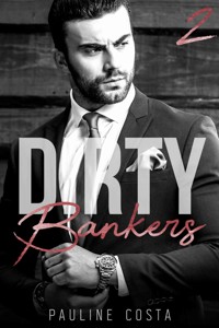 Dirty Bankers - Tome 2 - Pauline Costa - E-Book
