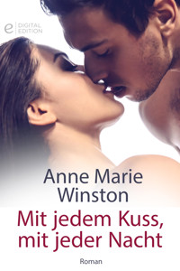 Mit jedem Kuss, mit jeder Nacht - Anne Marie Winston - E-Book