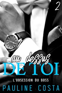 Au Dessus de Toi - Tome 2 - Pauline Costa - E-Book