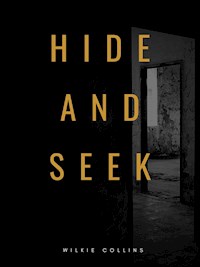 Hide and Seek - Wilkie Collins - E-Book